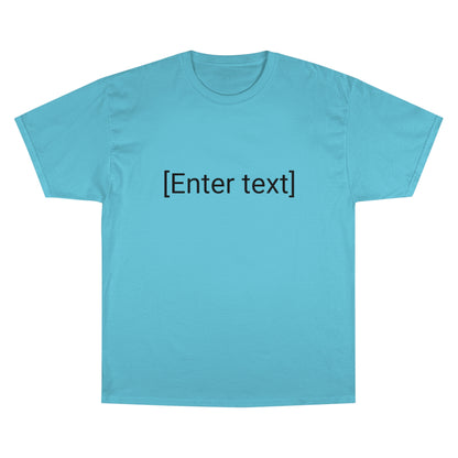 "[Enter Text]" Champion Unisex Tee