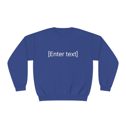 "[Enter Text]" Unisex Crew Neck Sweatshirt