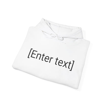 "[Enter Text]" Unisex Hoodie