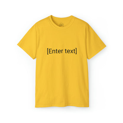 "[Enter Text]" Gildan Unisex Tee