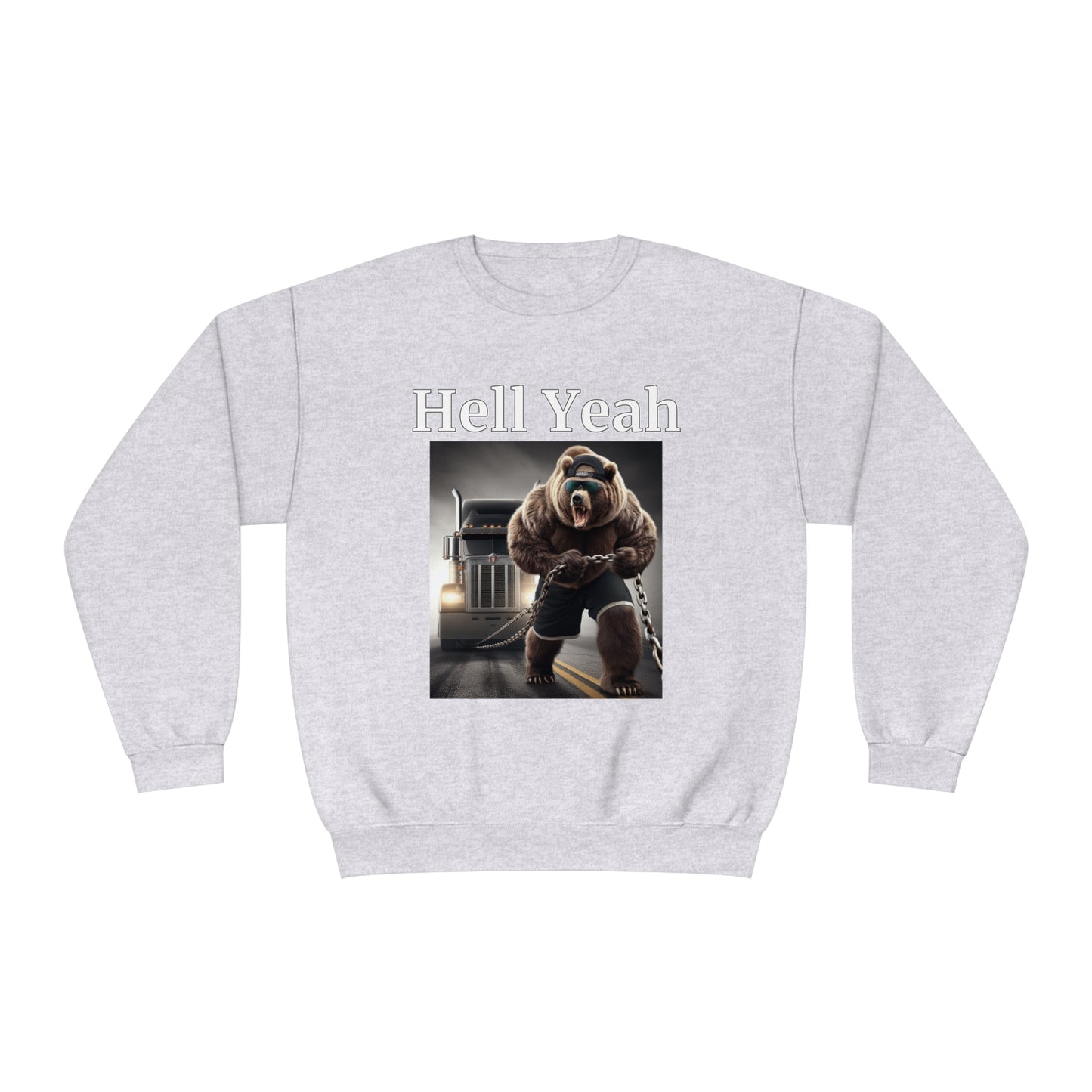 Bear "Hell Yeah" Unisex Crew Neck Sweatshirt