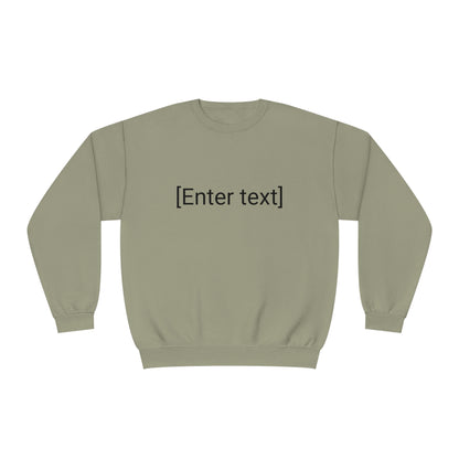 "[Enter Text]" Unisex Crew Neck Sweatshirt