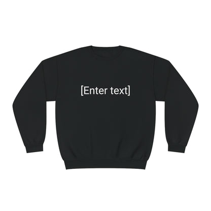 "[Enter Text]" Unisex Crew Neck Sweatshirt