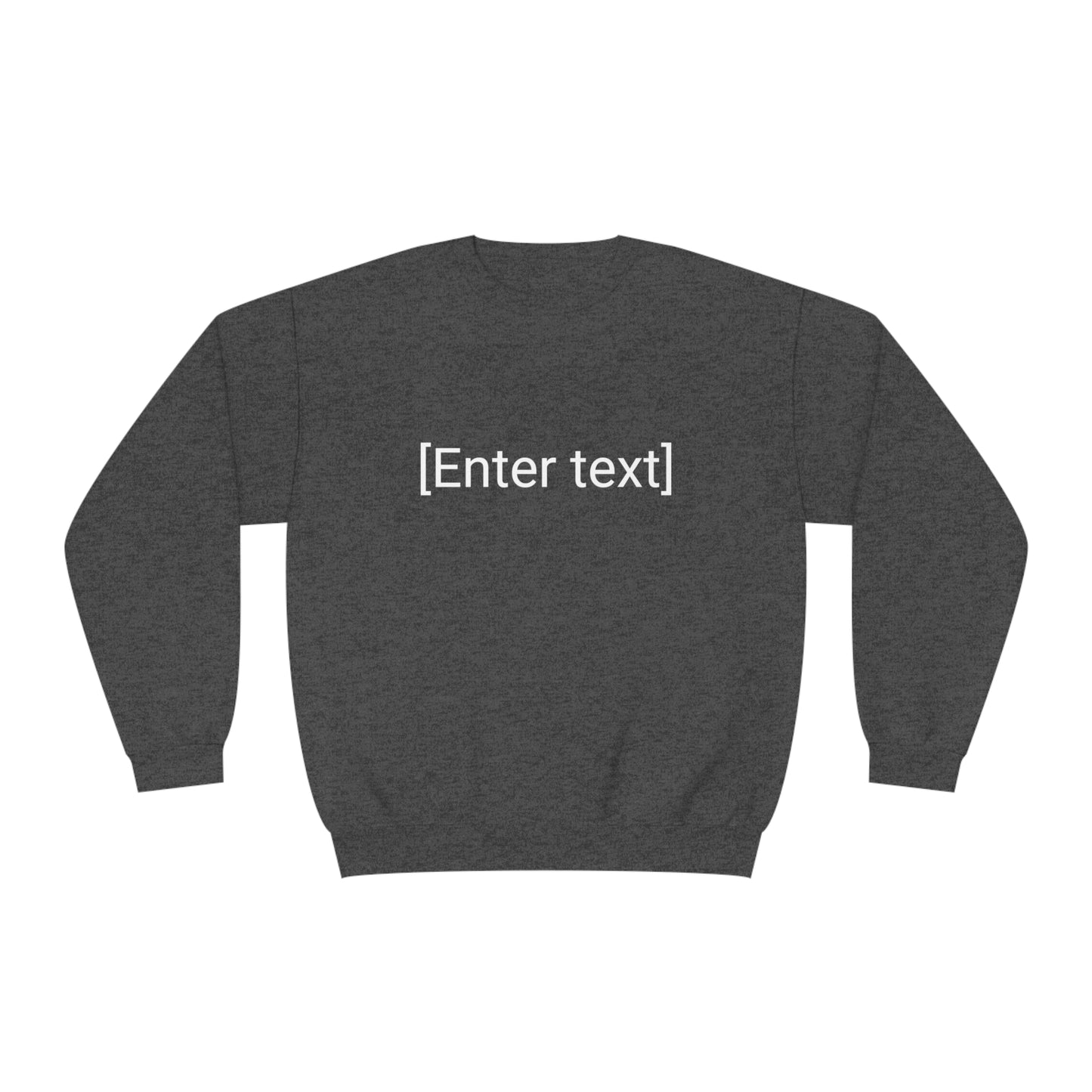 "[Enter Text]" Unisex Crew Neck Sweatshirt