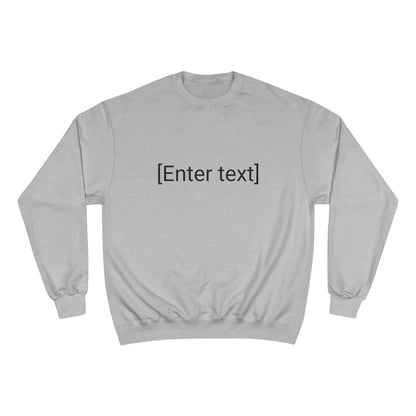 "[Enter Text]" Champion Unisex Crew Neck