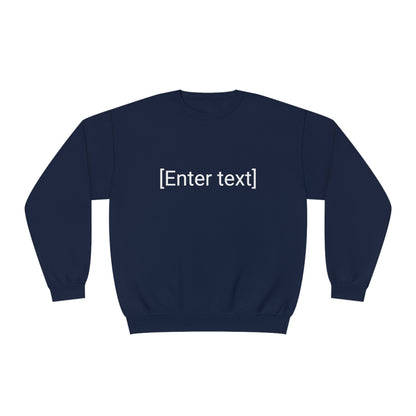 "[Enter Text]" Unisex Crew Neck Sweatshirt