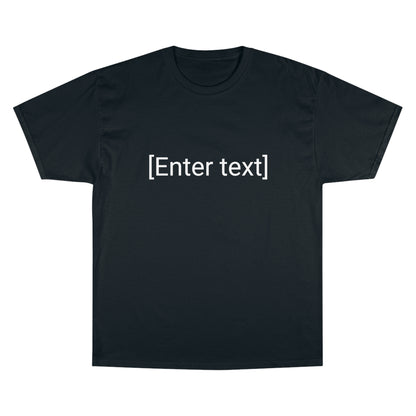 "[Enter Text]" Champion Unisex Tee