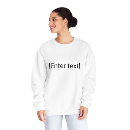 "[Enter Text]" Unisex Crew Neck Sweatshirt