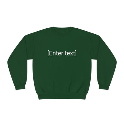 "[Enter Text]" Unisex Crew Neck Sweatshirt