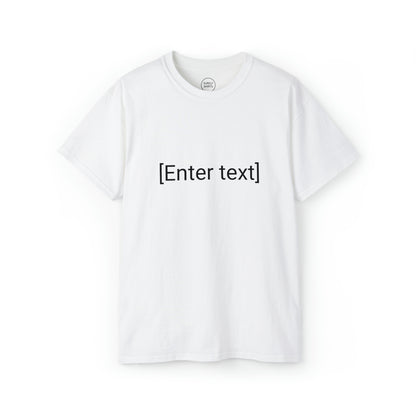 "[Enter Text]" Gildan Unisex Tee