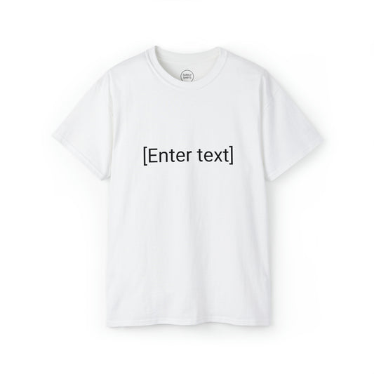 "[Enter Text]" Gildan Unisex Tee