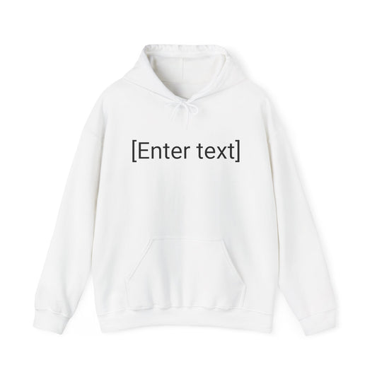 "[Enter Text]" Unisex Hoodie