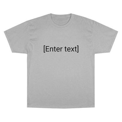 "[Enter Text]" Champion Unisex Tee