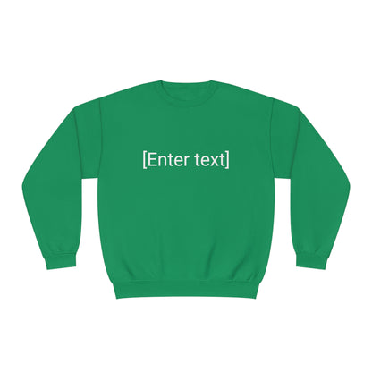 "[Enter Text]" Unisex Crew Neck Sweatshirt