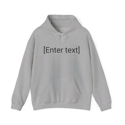 "[Enter Text]" Unisex Hoodie