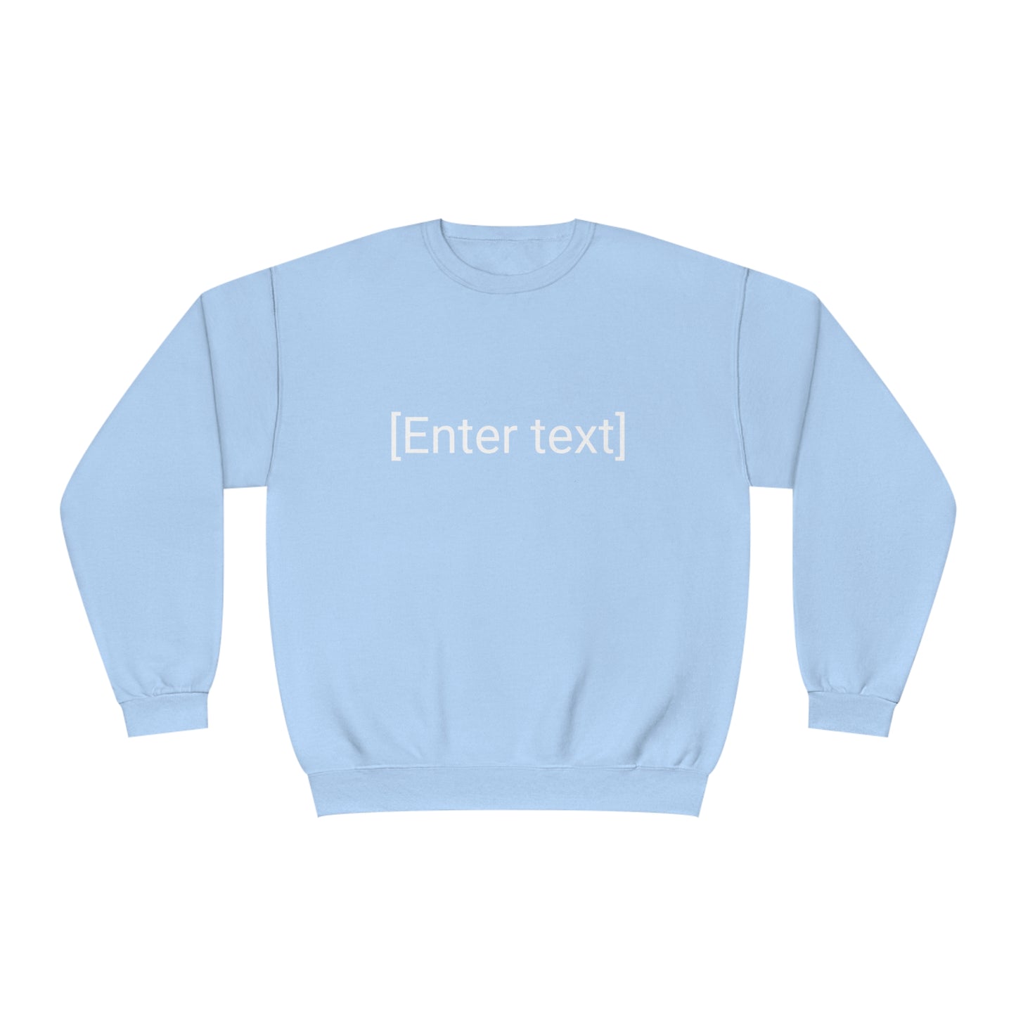 "[Enter Text]" Unisex Crew Neck Sweatshirt