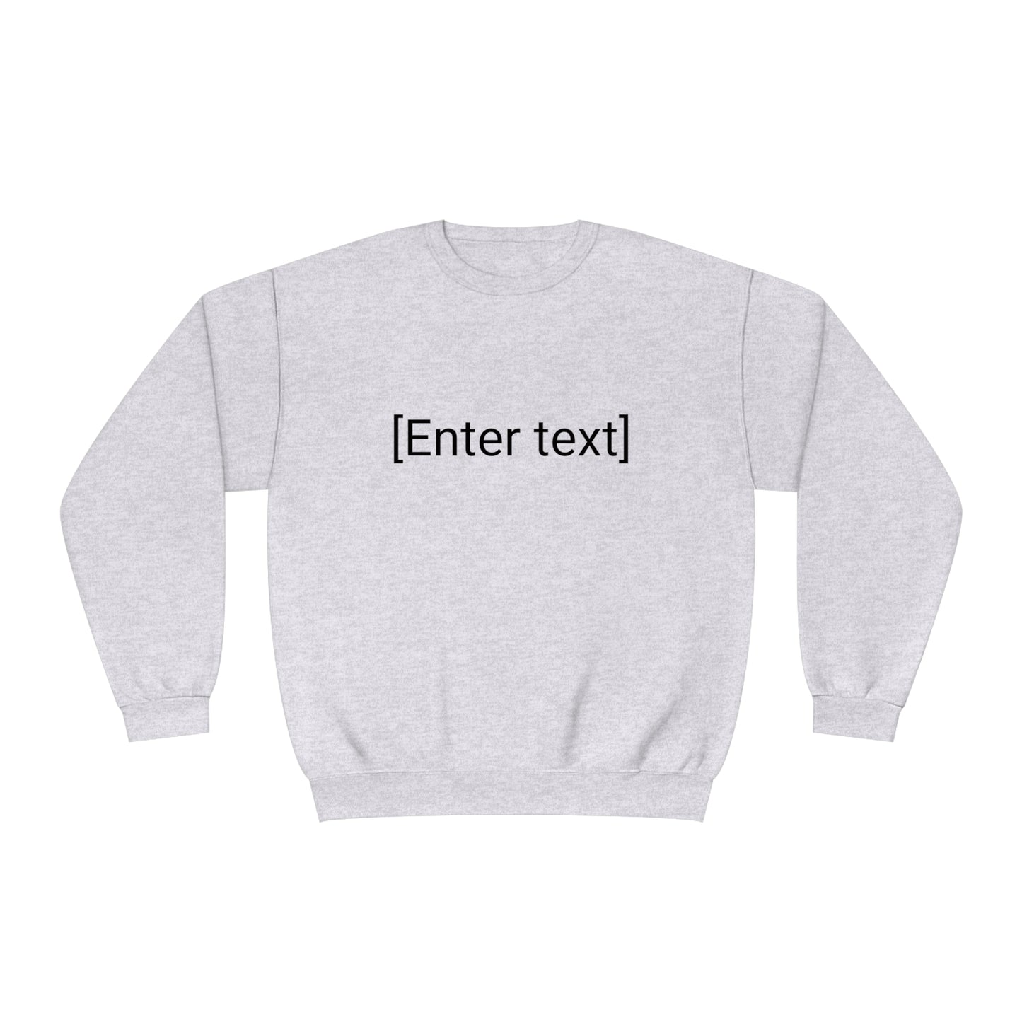 "[Enter Text]" Unisex Crew Neck Sweatshirt