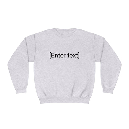 "[Enter Text]" Unisex Crew Neck Sweatshirt