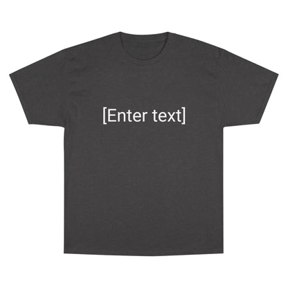 "[Enter Text]" Champion Unisex Tee